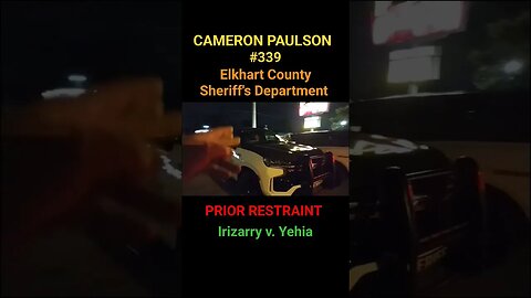 Prior Restraint - Cameron R. Paulson - Elkhart County Sheriff's Department