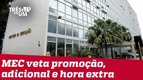 MEC veta pagamento de horas extras, aumento e adicional noturno a professores de federais