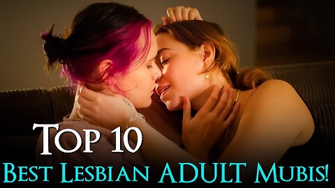 Top 10 ADULT Lesbian Relationship Movies _ Girl on Girl Relationship movies on Netflix