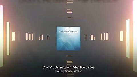 Claudio Souza Mattos - Don't Answer Me Revibe