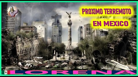 PROXIMO TERREMOTO EN MEXICO - MENSAJE DE DIOS PADRE A LORENA 26SEP22