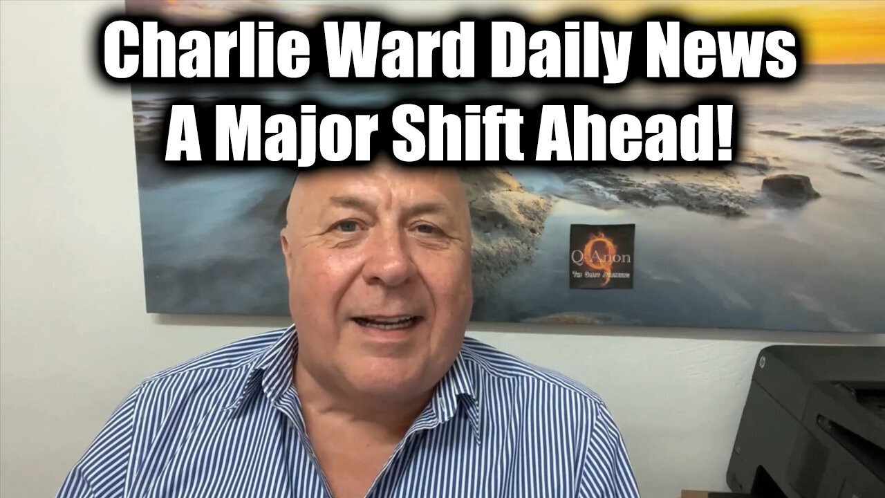 Charlie Ward Daily News - A Major Shift Ahead!