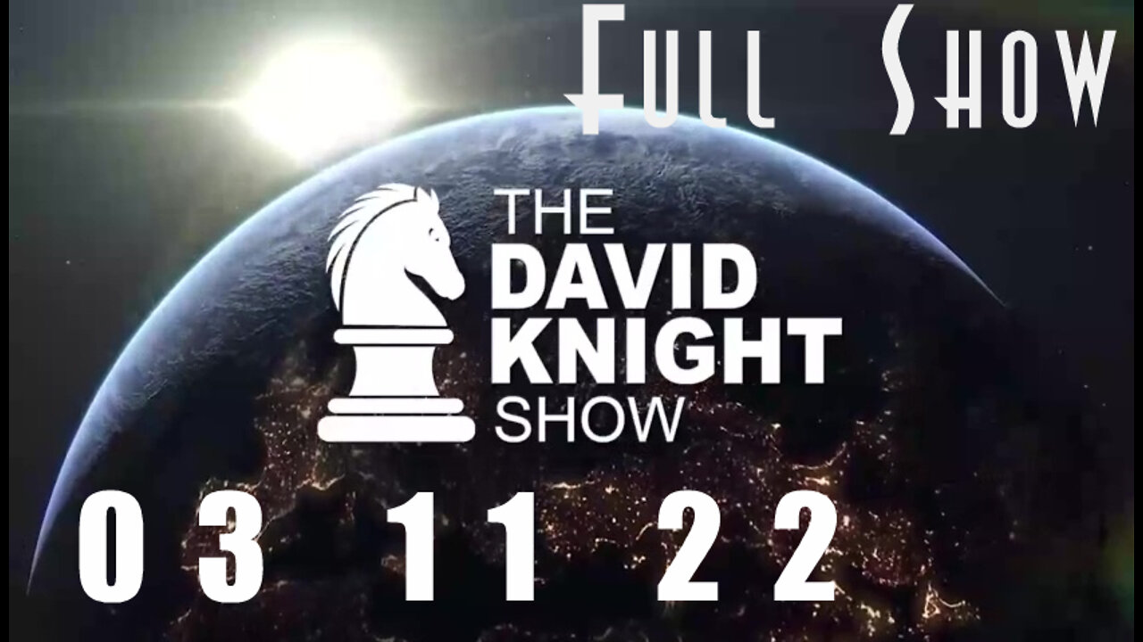 DAVID KNIGHT (Full Show) - 03_11_22 Friday