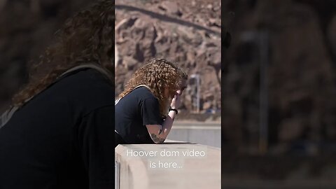 Danny visits hoover damn