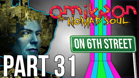 Omikron: The Nomad Soul on 6th Street Part 31