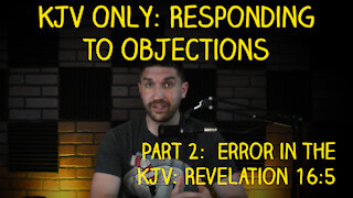 KJV Only: Responding to Objections (Part 2)