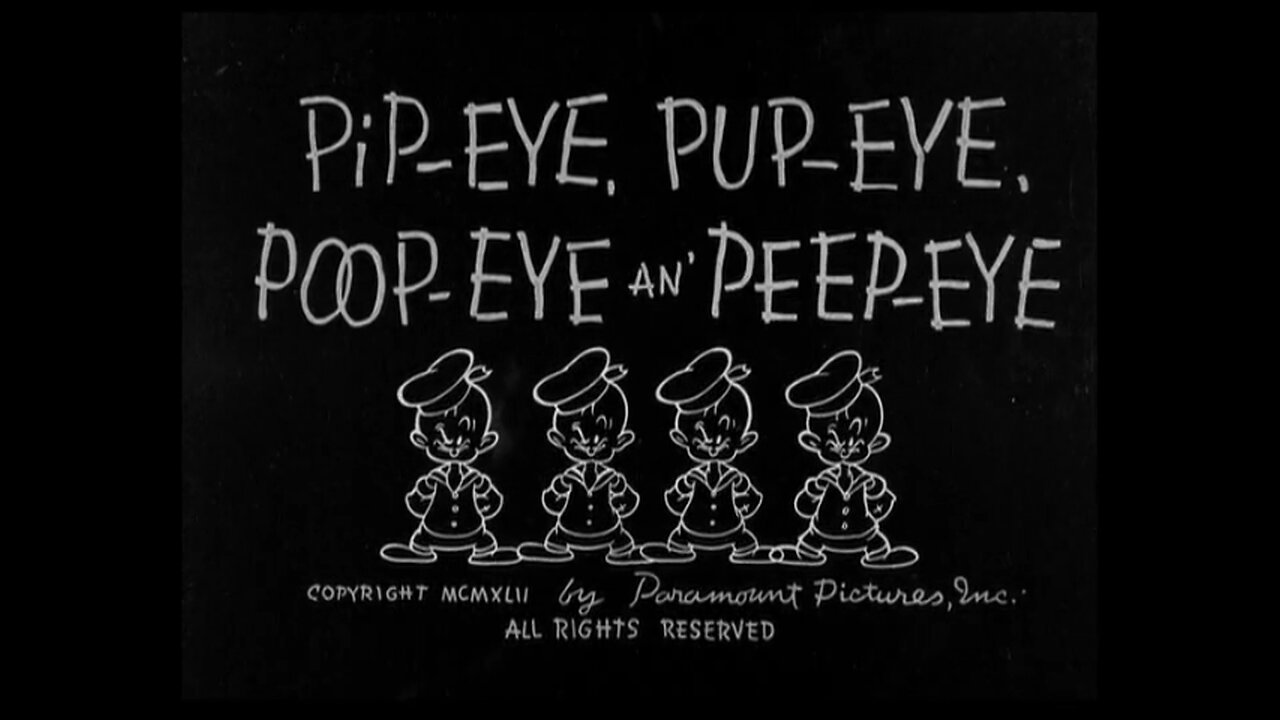 Popeye The Sailor - Pip-eye, Pup-eye, Poop-eye an' Peep-eye (1942)