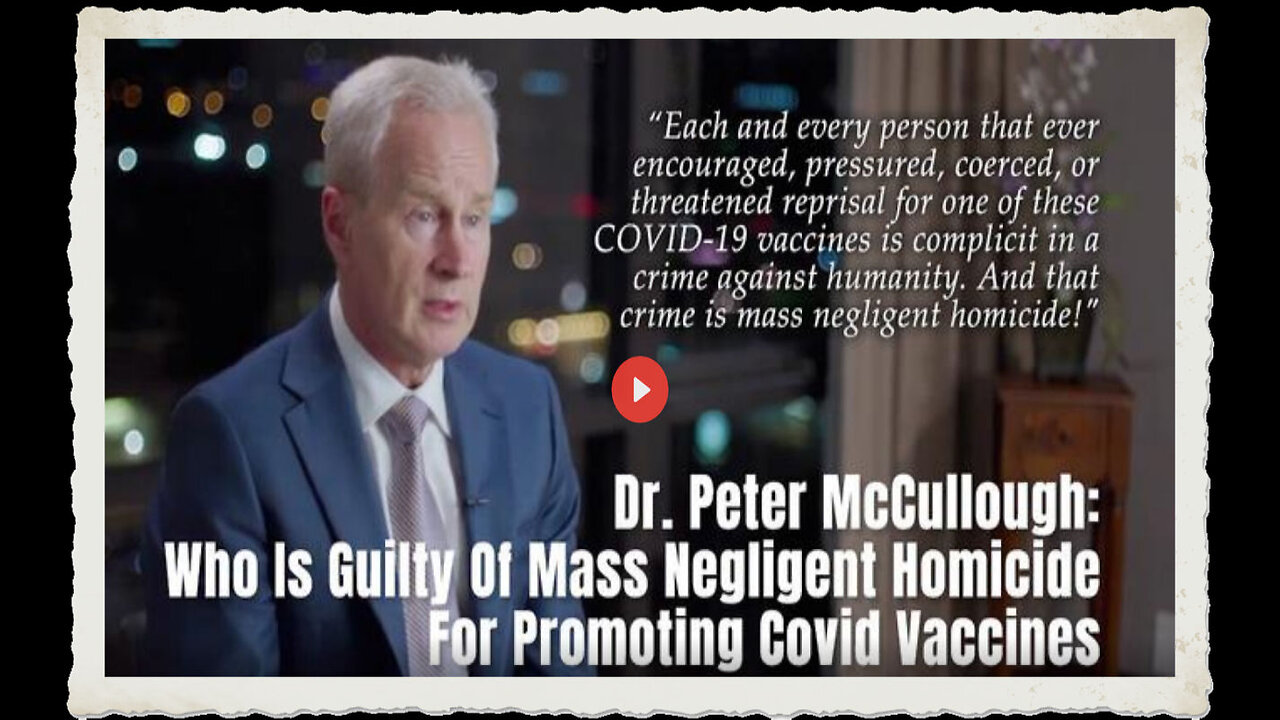 Dr. Peter McCullough Who Is Guilty Of Mass Negligent Homicide For Promoting Covid Vaccines