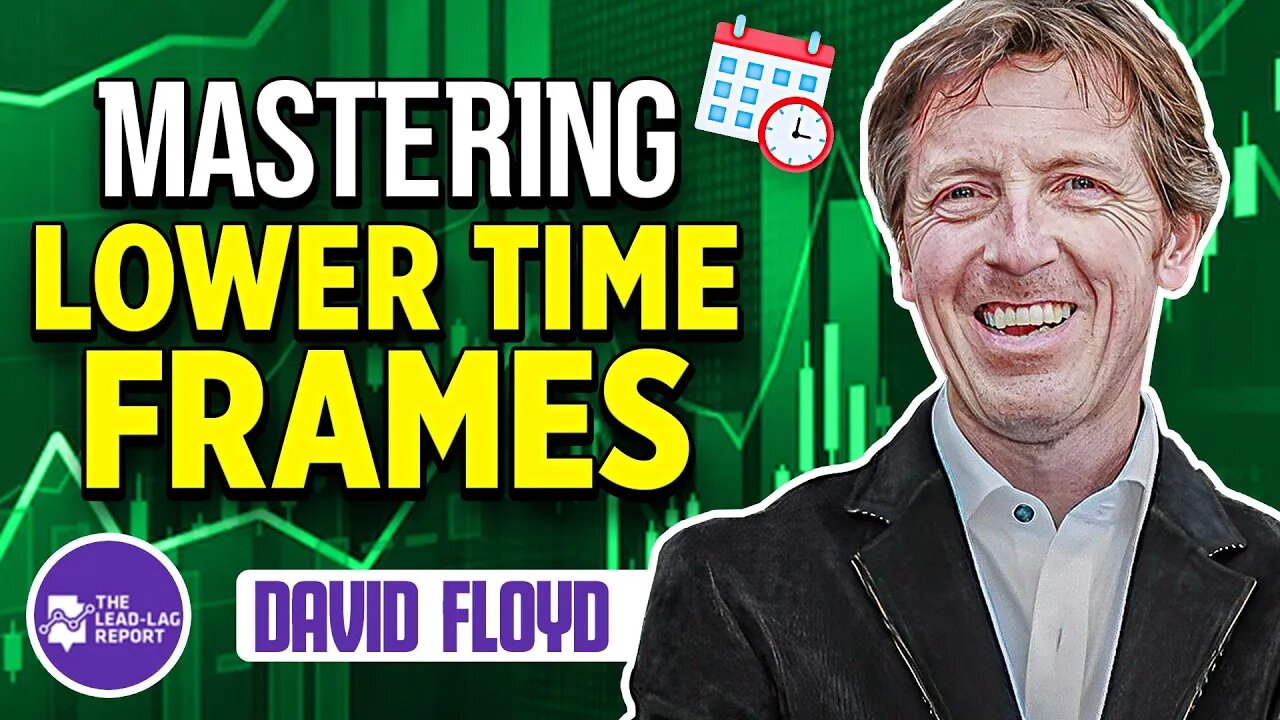 Mastering Lower Time Frames: David Floyd & Michael Gayed Reveal the Secret to Trading Success