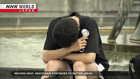Analysis: What's behind the extreme heat, heavy rains battering JapanーNHK WORLD-JAPAN NEWS| TN ✅