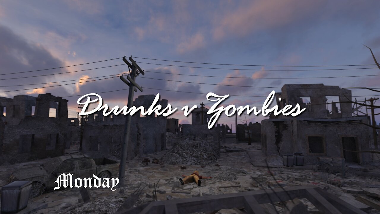 Drunks v Zombies - Monday