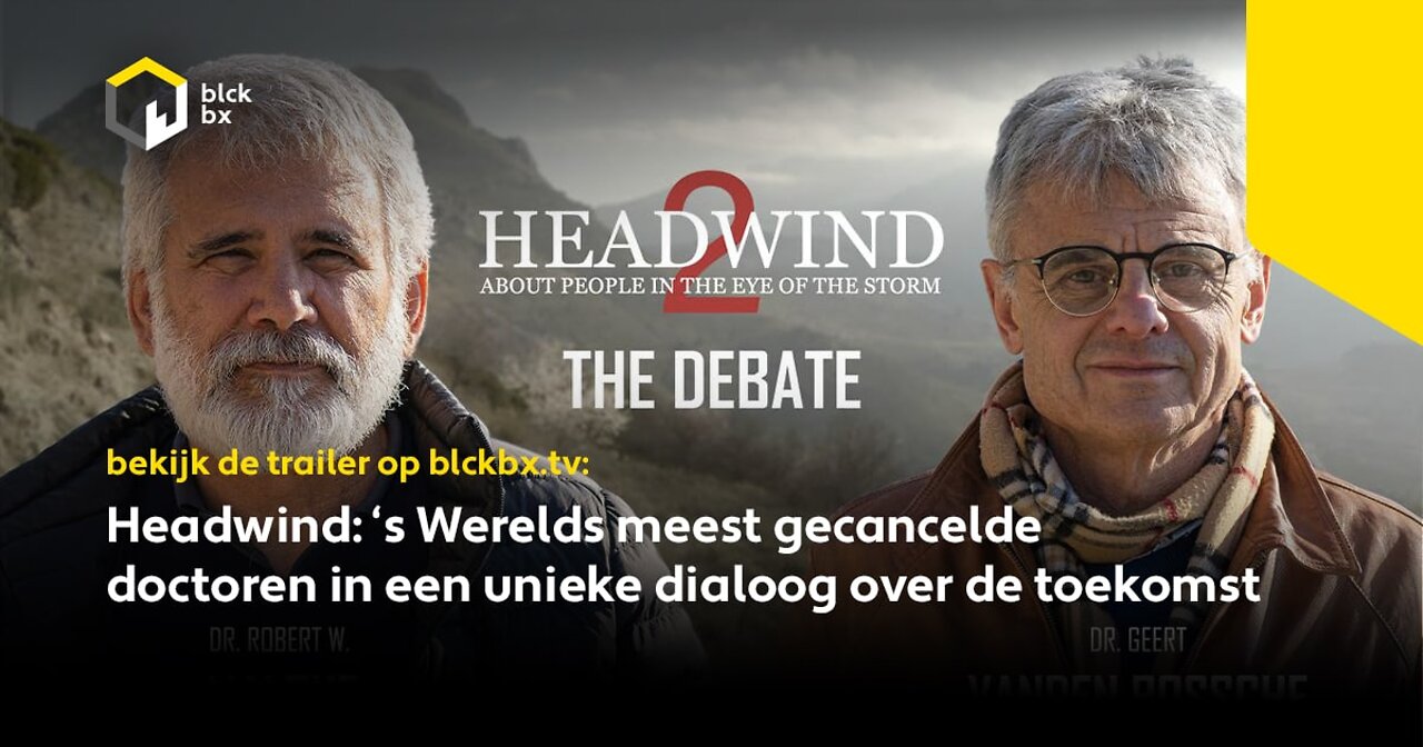 Headwind —The Debate: Dr. Robert Malone vs. Dr. Geert Vanden Bossche