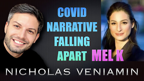 Mel K Discusses Covid Narrative Falling Apart with Nicholas Veniamin