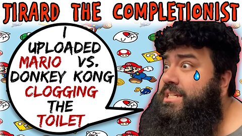 Jirard The Completionist Uploads Mario Vs. Donkey Kong After Clogging Toilet - 5lotham