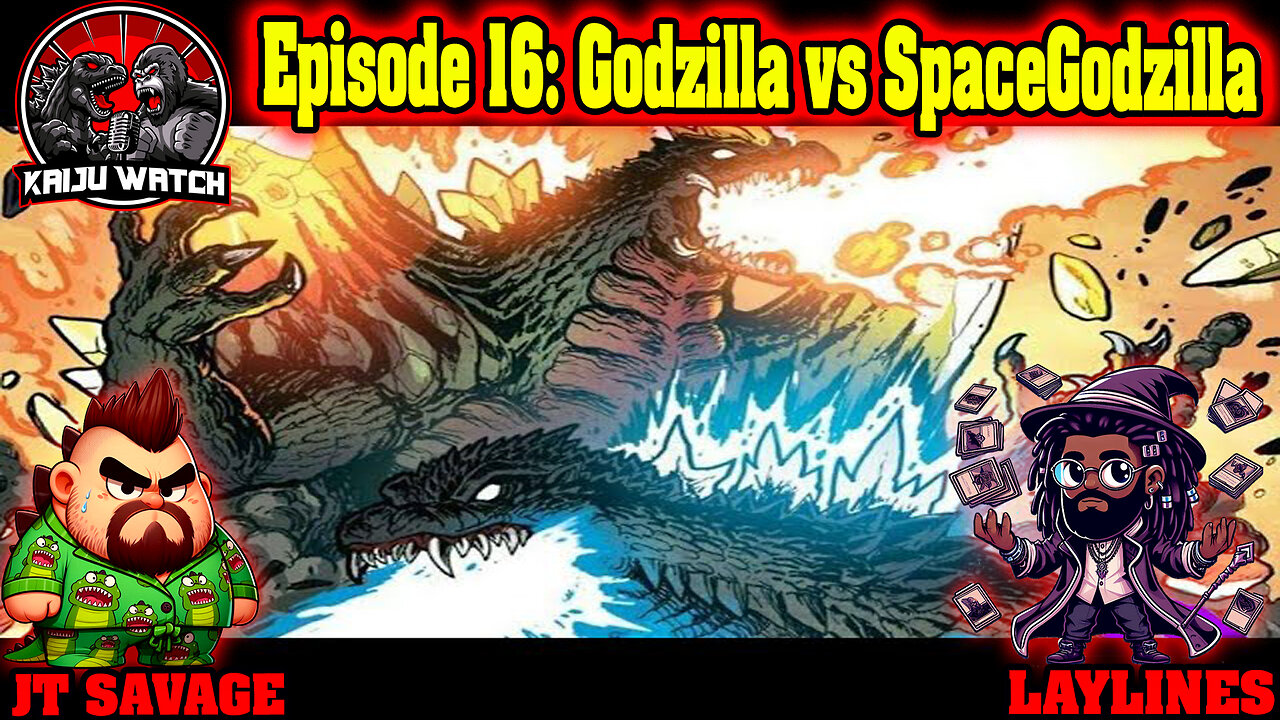 Kaiju Watch Episode 16: Godzilla vs SpaceGodzilla