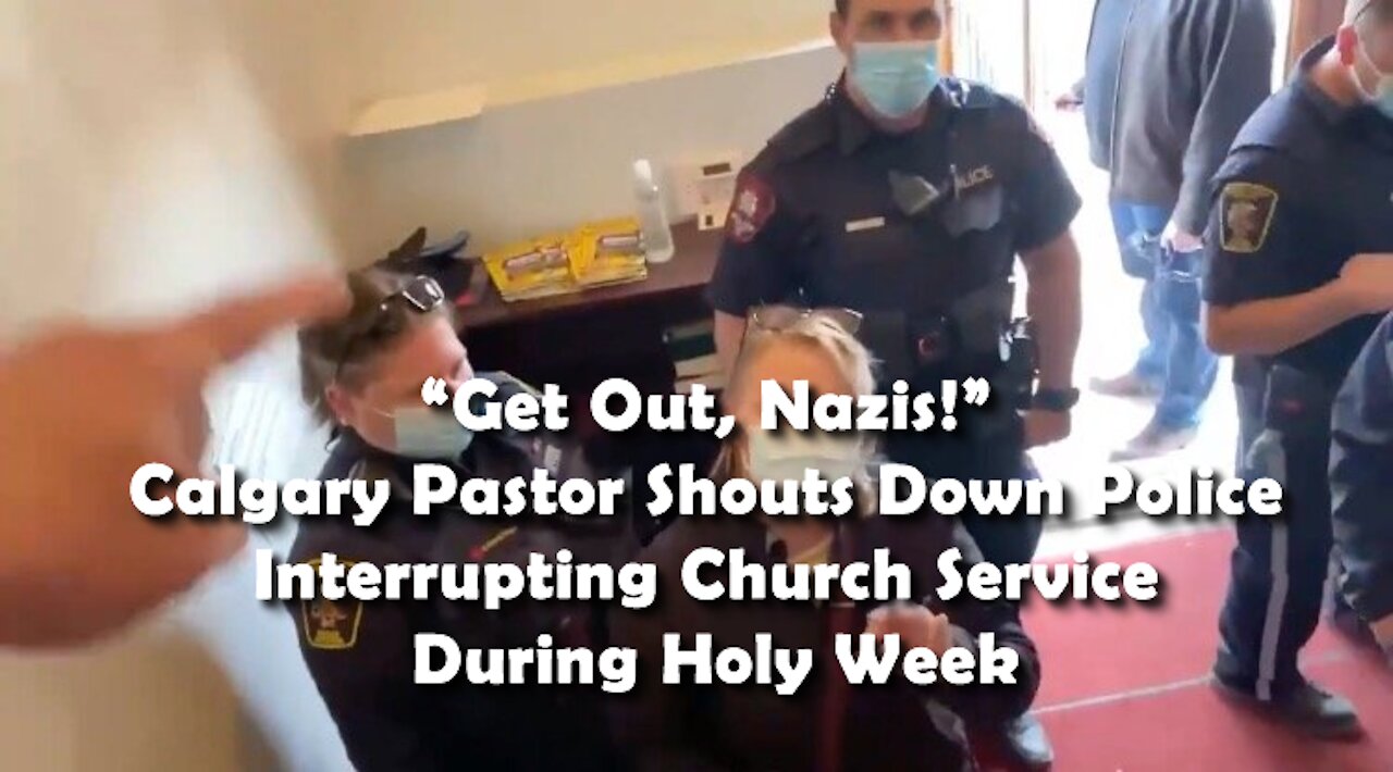 2021 APR 02 Pastor, Good Friday Service; THE COVID POLICE; Get out you Sick Nazi Gestapo Fascist