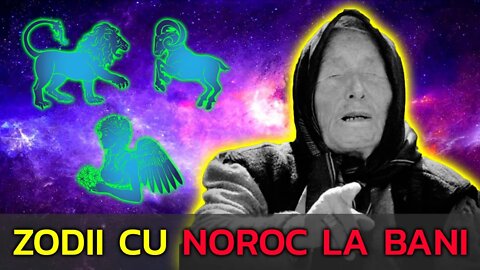 ACESTE 3 ZODII VOR AVEA NOROC LA BANI! PREDICȚIILE BABEI VANGA