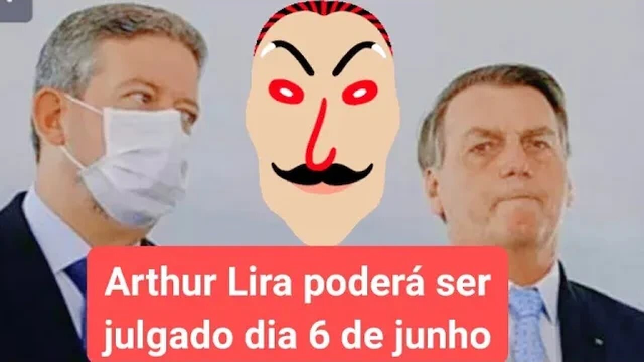 Arthur Lira aliado de Jair bolsonaro poderĂ¡ ser julgado