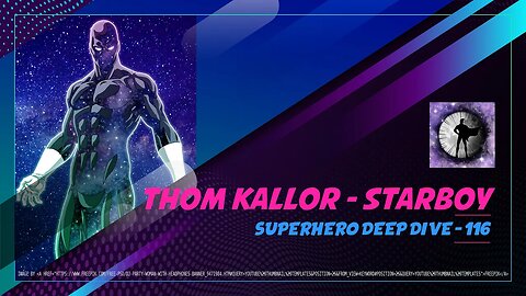 Thom Kallor - Starboy - Superhero Deep Dive 116