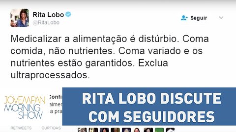 Por polêmica com alimentos, Rita Lobo discute com seguidores no Twitter | Morning Show