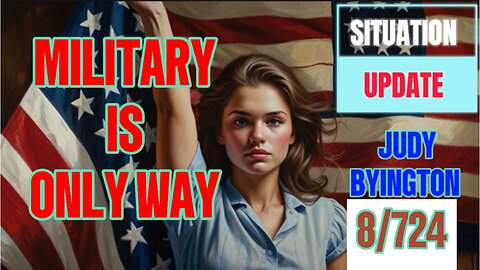 Military is only way Restored Republic via a GCR: Update as of August 7, 2024