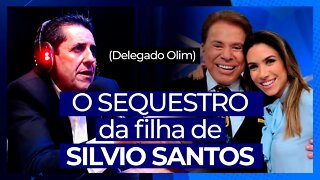 O SEQUESTRO DA FILHA E SILVIO SANTOS