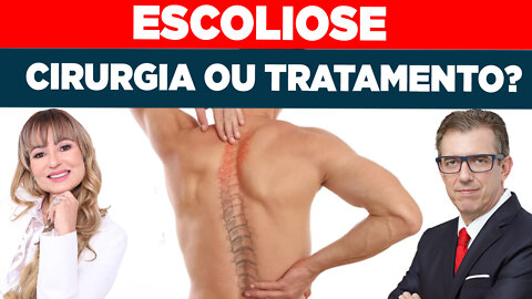 ESCOLIOSE - CIRURGIA OU TRATAMENTO | DR. ELIANE COUTINHO - FERNANDO BETETI