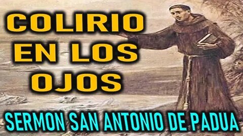 COLIRIO EN LOS OJOS - SERMONES DE SAN ANTONIO DE PADUA