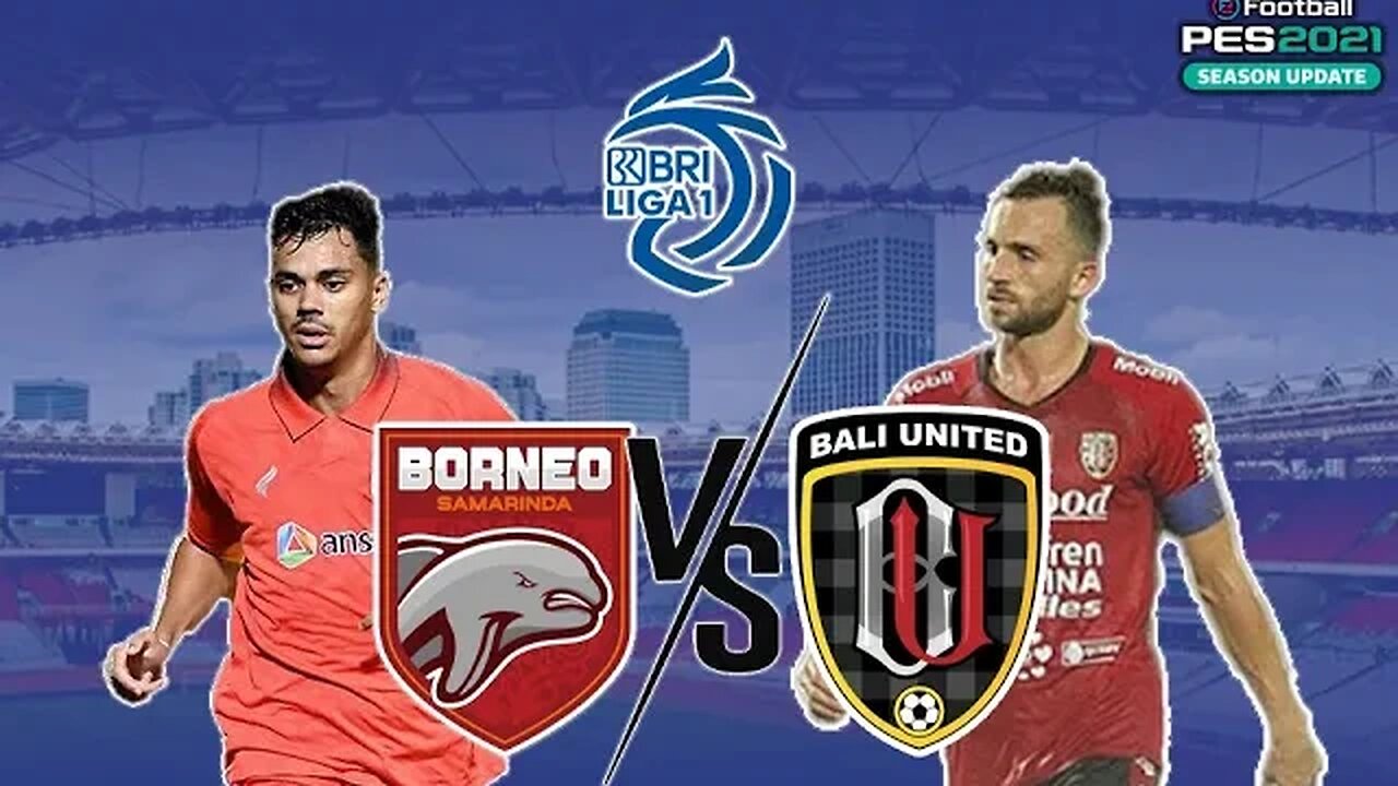 BRI LIGA 1 - BORNEO FC vs BALI UNITED - PES 2021 GAMEPLAY