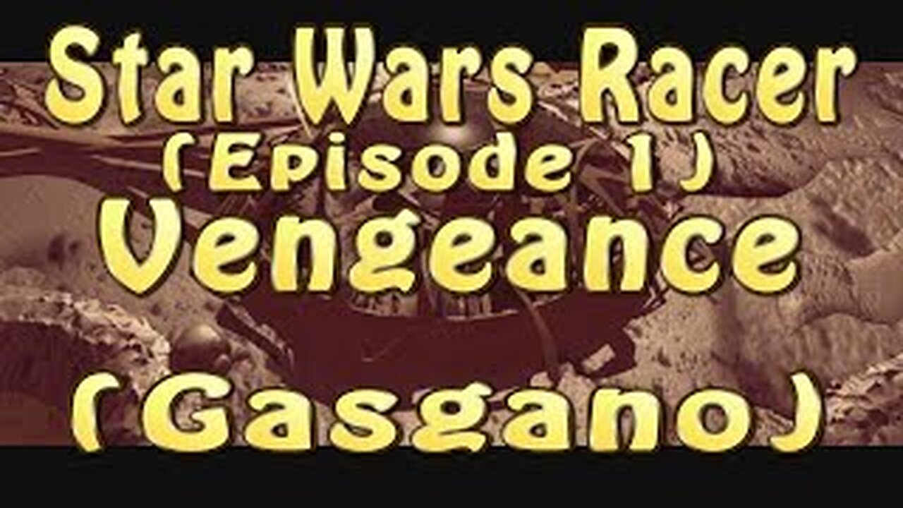 Star Wars Racer (Episode 1) Vengeance (Gasgano)