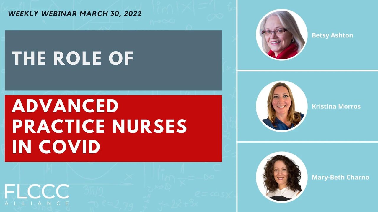 The Role of Advanced Practice Nurses in COVID: FLCCC Weekly Webinar (March 30, 2022)