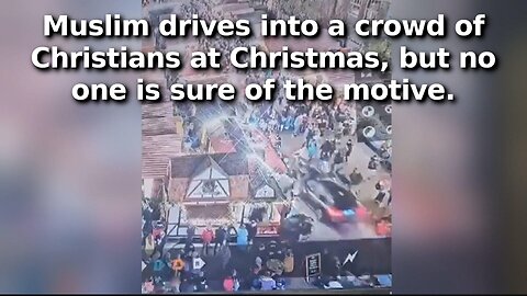 Islamic Terror Attack at German Christmas Market, 2 Dead, 65 Injured and Media Won’t Say It Was One
