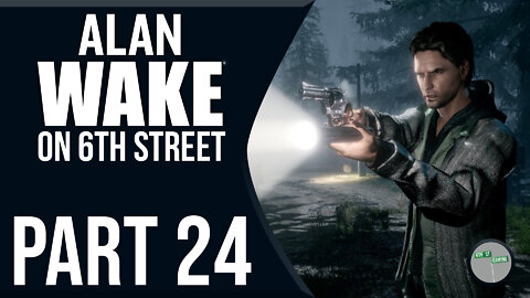 Alan Wake on 6th Street Part 24