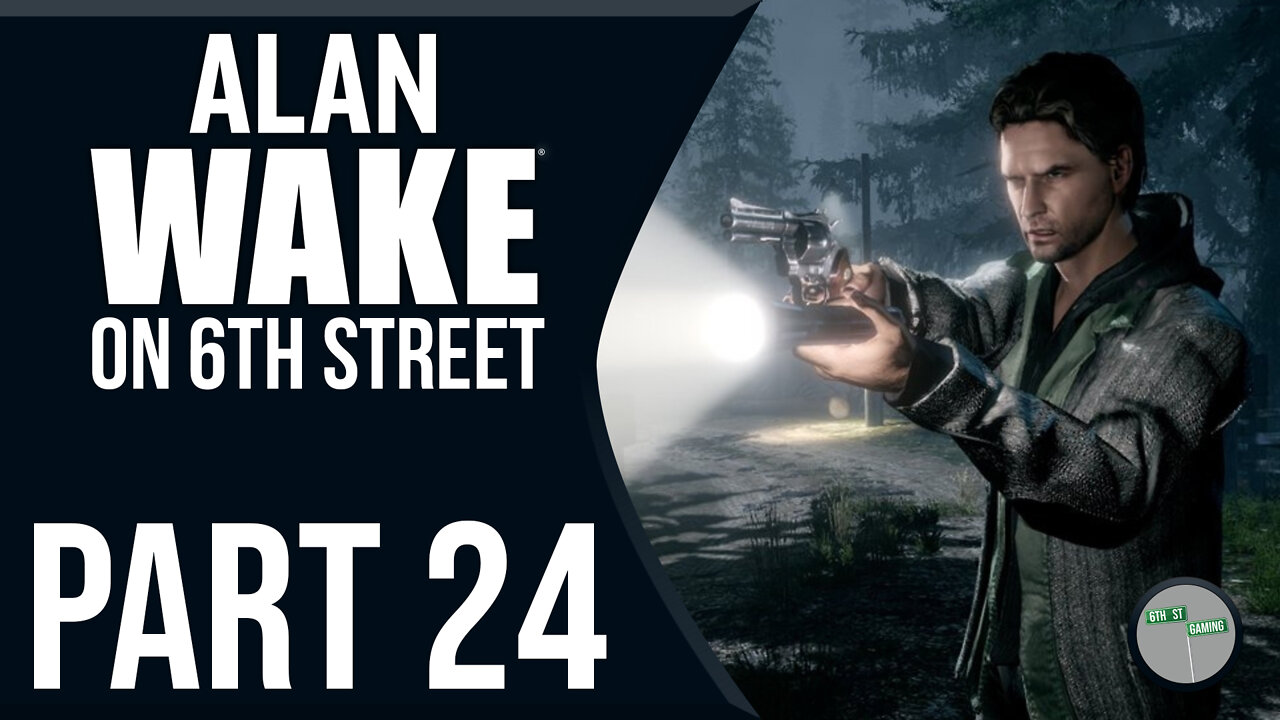 Alan Wake on 6th Street Part 24