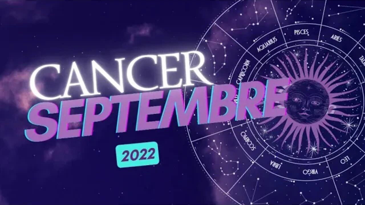 #♠CANCER - SEPTEMBRE 2022 - ** SORTEZ DE VOS CRAINTES ET REPRENEZ CONFIANCE EN VOUS **