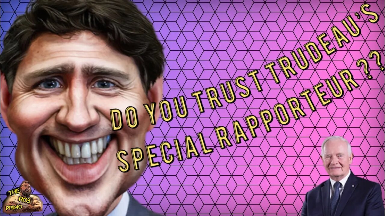 Do You Trust Justin Trudeaus Special Investigator?