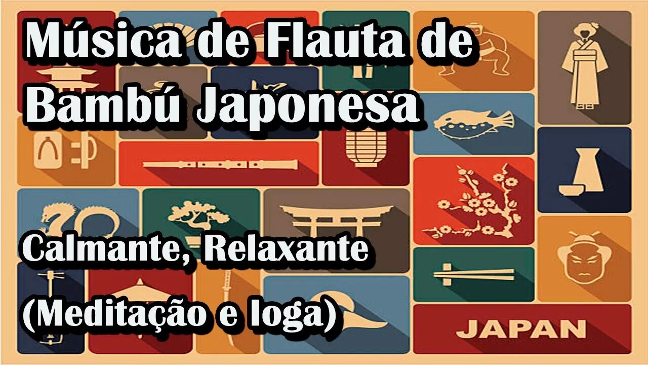 Música de Flauta de Bambu Japonesa, Calmante, Relaxante (Meditação e Ioga)