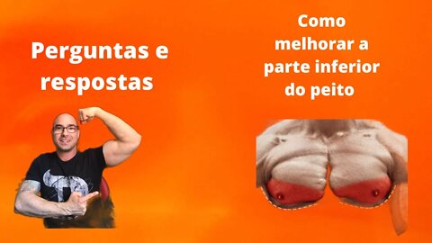 Perguntas e respostas: Como melhorar a parte inferior de peito