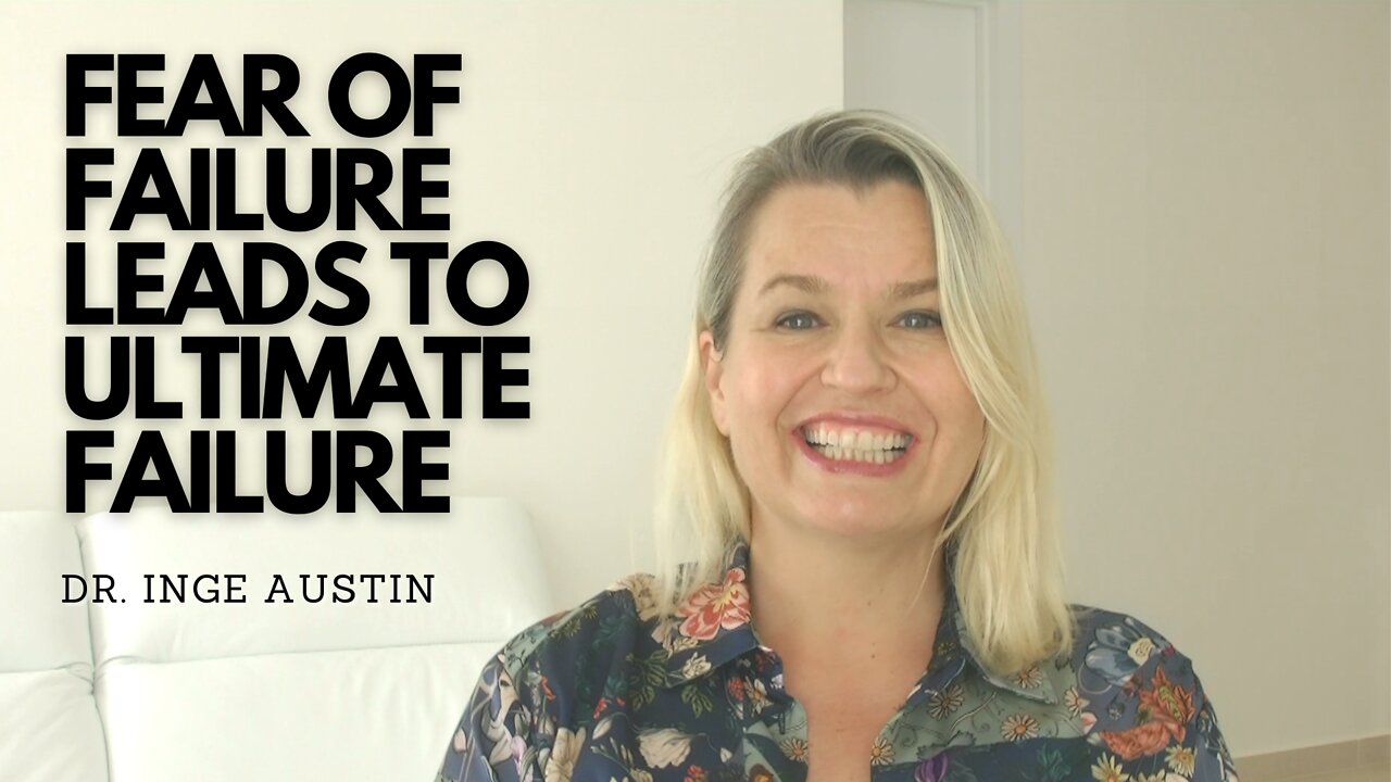 Fear Of Failure Leads To Ultimate Failure