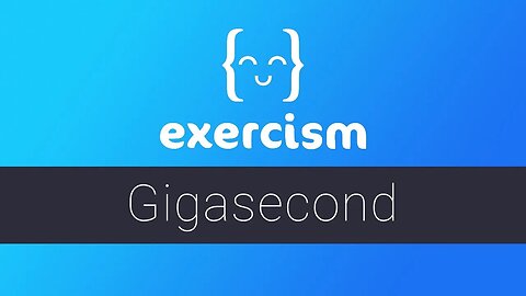 Exercism - Gigasecond Exercise