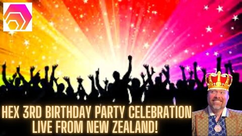 HEX 3rd Birthday Party Celebration Live From New Zealand!