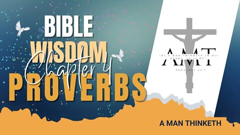 The Book of Proverbs Chapter 4 | Wisdom of Solomon l A Man Thinketh