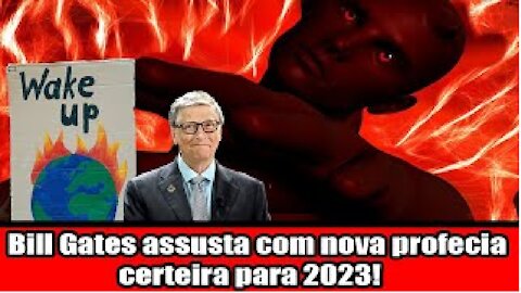 Bill Gates assusta com nova profecia certeira para 2023