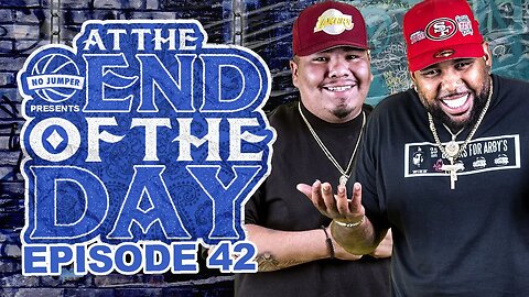 At The End of The Day Ep. 42