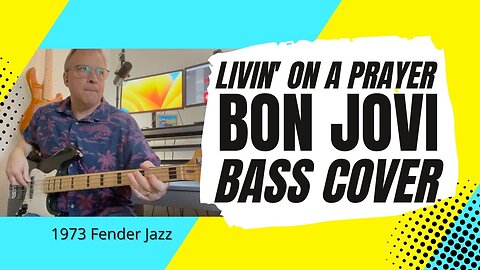 Livin On A Prayer - Bon Jovi - Bass Cover