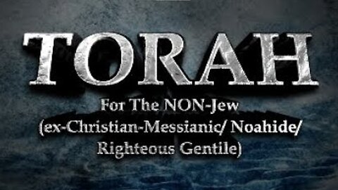 FLAT EARTH BIBLE STUDY OF THE NOAHIDE LAWS, RIGHTEOUS GENTILES TEACHING JEWS THE TORAH
