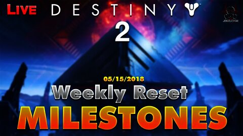 🔴[Live] Destiny 2 | Weekly Reset Milestones (05/15/2018)