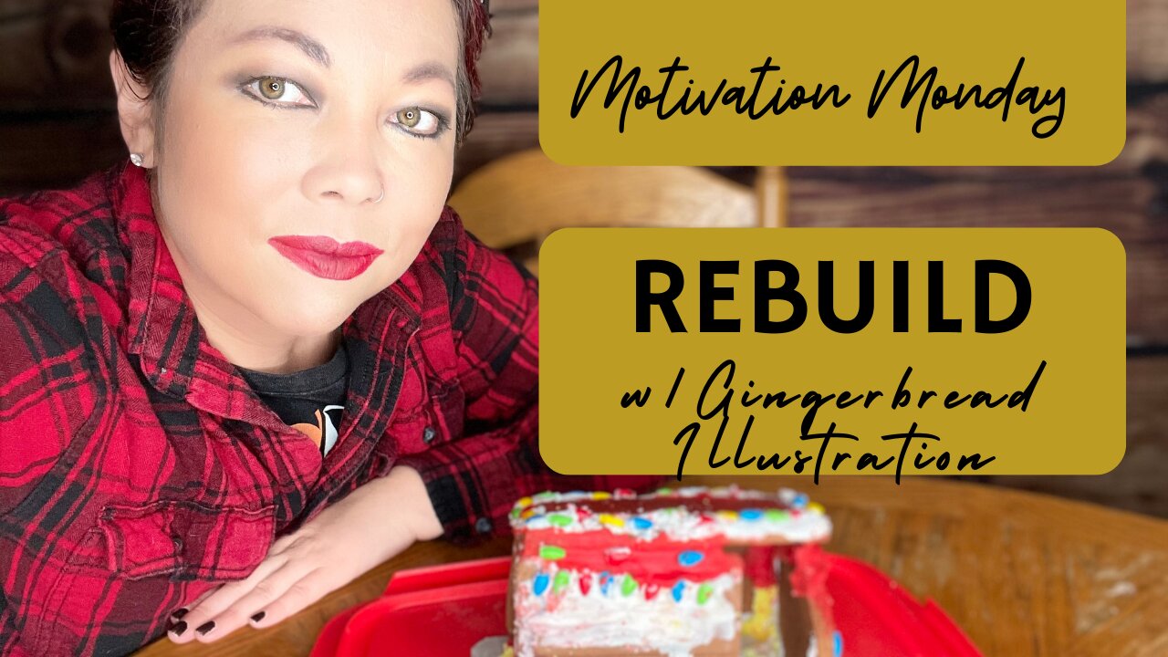 Motivation Monday | Rebuild w/Gingerbread Illustration