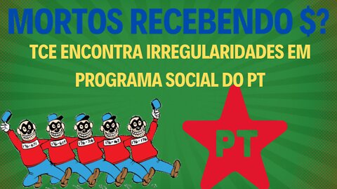 TRIBUNAL DESCOBRE MORTOS EM PROGRAMA SOCIAL DO PT