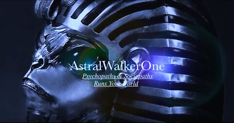 Psychopaths & Sociopaths Runs our World/Alan Watt